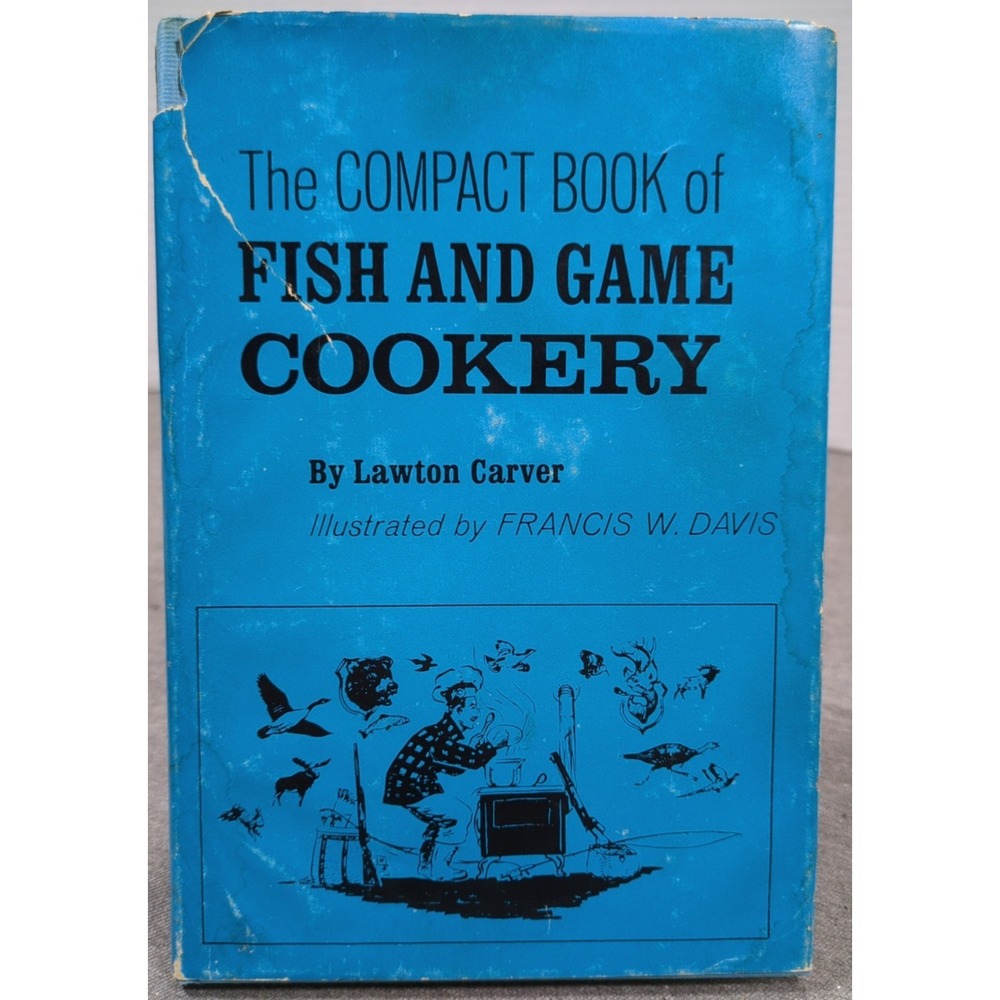 1966 The Compact Book of Fish And Game Cooking‎ Cookbook Lawton Carver Hardcover